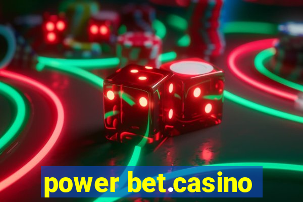 power bet.casino